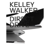 Kelley Walker: Direct Drive - Hardcover