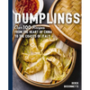 Dumplings: Over 100 Recipes from the Heart of China to the Coasts of Italy - Hardcover