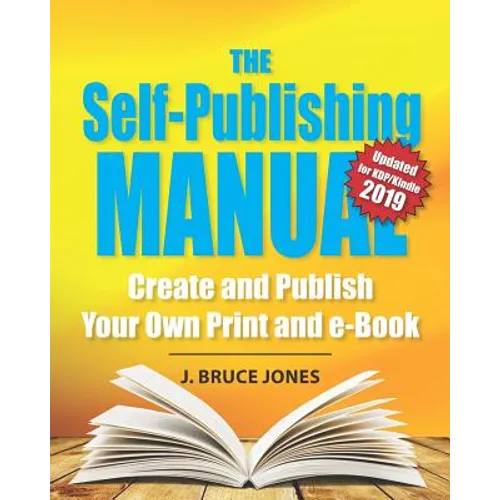 The Self-Publishing Manual: Create and Publish Your Own Print and e-Book - Paperback