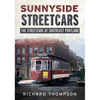 Sunnyside Streetcars: The Streetcars of Southeast Portland - Paperback