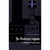 The Modernist Impulse in American Protestantism - Paperback