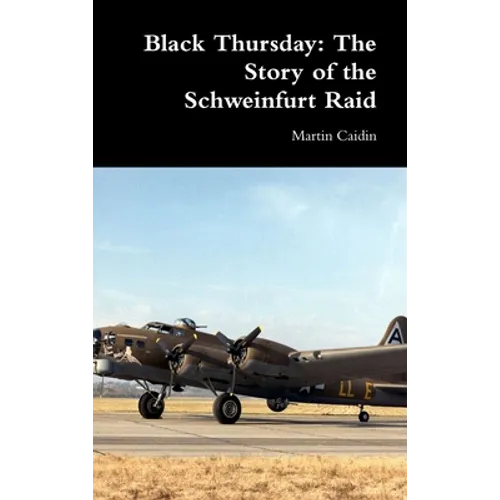 Black Thursday: The Story of the Schweinfurt Raid - Hardcover