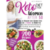 Keto Diet For Women after 50: How to Healthy Lose Weight with the 5 Secrets to Burn Fat - Including Tasty and Yummy Recipes to Reset Your Body, Boost - Hardcover