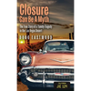 Closure Can Be A Myth: The True Story of a Family Tragedy in the Las Vegas Desert - Hardcover