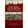 Will to Survive: A History of Hungary - Paperback