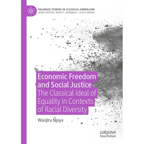 Economic Freedom and Social Justice: The Classical Ideal of Equality in Contexts of Racial Diversity - Paperback