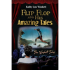Flip Flop and His Amazing Tales: The Waskett Tales - Paperback