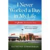 I Never Worked a Day in My Life: The Service Merchandise Story: A Half Century Building a Retail Dream Together - Paperback