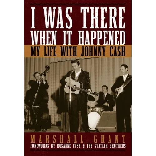I Was There When It Happened: My Life with Johnny Cash - Hardcover
