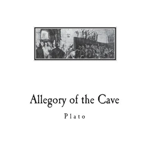 Allegory of the Cave: From The Republic by Plato - Paperback
