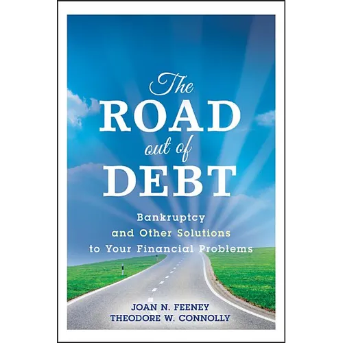 The Road Out of Debt + Website: Bankruptcy and Other Solutions to Your Financial Problems - Hardcover