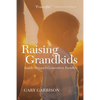 Raising Grandkids: Inside Skipped-Generation Families - Paperback