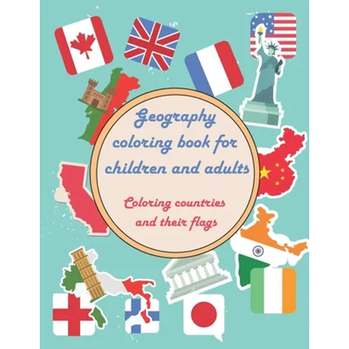 Geography coloring book for children and adults - Coloring countries and their flags: Large fun geography vacation book to learn - 24 pages to color i - Paperback
