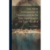 The New Testament A Translation In The Language Of The People - Hardcover