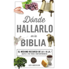 Donde Hallarlo en la Biblia: La Mejor Herramienta de la A a la Z = Where to Find It in the Bible A-Z - Paperback