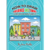 How To Draw Buildings and Towns - Guide for Kids Ages 10 and Up: Tips for creating your own unique drawings of houses, streets and cities. - Hardcover