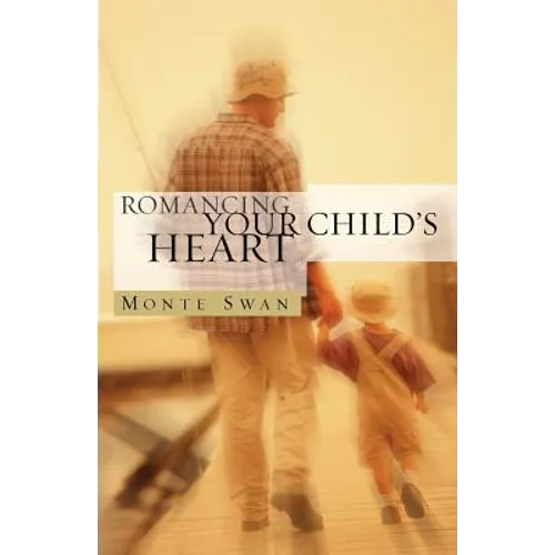 Romancing Your Child's Heart (Second Edition) - Paperback