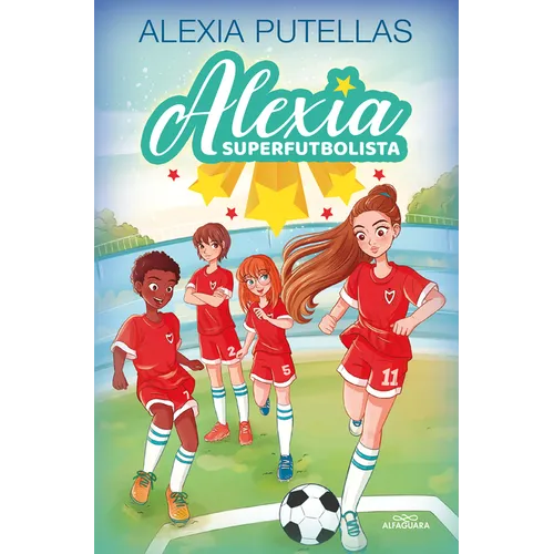 Alexia Y Las Promesas del Fútbol / Alexia and the Young Promising Soccer Players - Hardcover