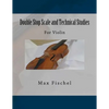 Double Stop Scale and Technical Studies: For Violin - Paperback