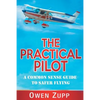 The Practical Pilot: A Common Sense Guide to Safer Flying - Paperback