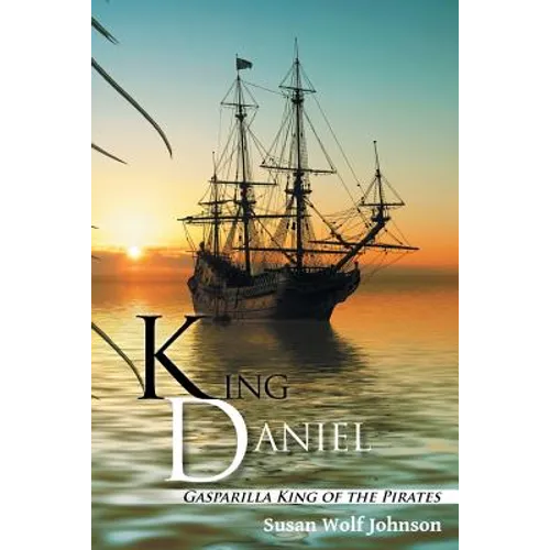King Daniel: Gasparilla King of the Pirates - Paperback