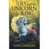 Lily and the Unicorn King - Paperback