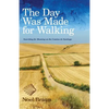 The Day Was Made for Walking: Searching for Meaning on the Camino de Santiago - Paperback