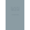 Places Where We Can Imagine - Paperback