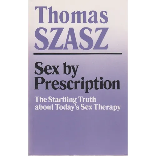 Sex by Prescription: The Startling Truth about Today's Sex Therapy - Paperback