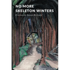No More Skeleton Winters - Paperback