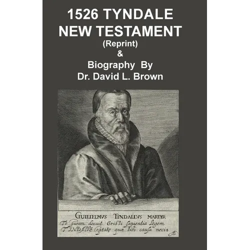 1526 Tyndale New Testament and Biography: Reprint - Hardcover