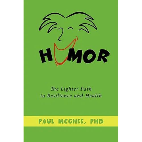 Humor: The Lighter Path to Resilience and Health - Paperback
