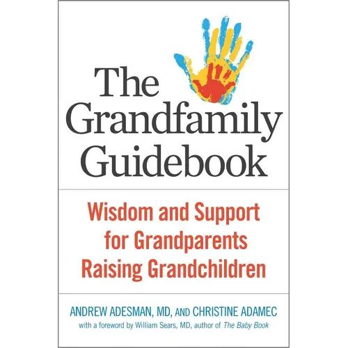 The Grandfamily Guidebook: Wisdom and Support for Grandparents Raising Grandchildren - Paperback