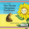 The Plucky Ukrainian Sunflower: This story about hope benefits Ukrainian children - Paperback