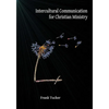 Intercultural Communication for Christian Ministry - Paperback