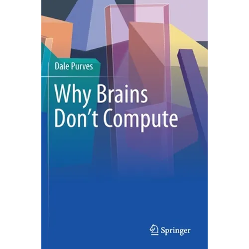 Why Brains Don't Compute - Paperback