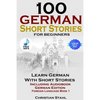100 German Short Stories for Beginners Learn German with Stories Including Audiobook German Edition Foreign Language Book 1 - Paperback
