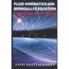 FLUID KINEMATICS with Bernoulli's Equation: Fundamentals and Applications - Paperback