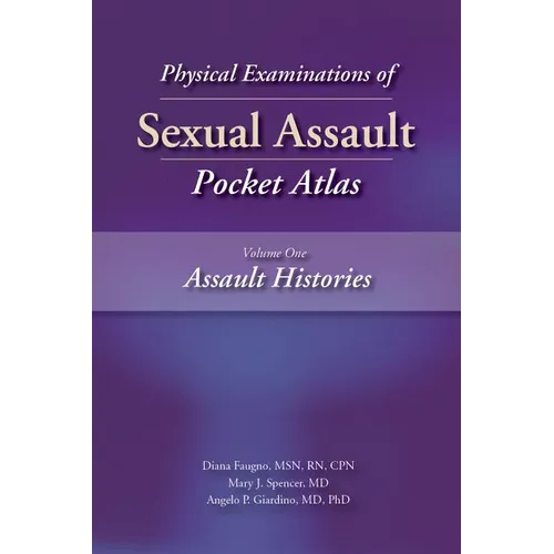Physical Examinations of Sexual Assault, Volume One: Assault Histories Pocket Atlas - Paperback