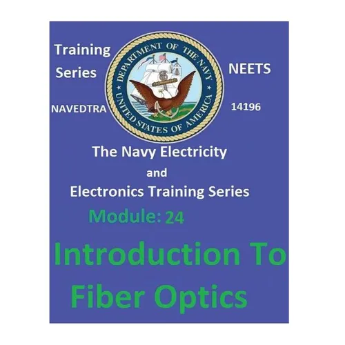 The Navy Electricity and Electronics Training Series: Module 24 Introduction To Fiber Optics - Paperback