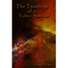 The Teachings of a Toltec Survivor - Paperback