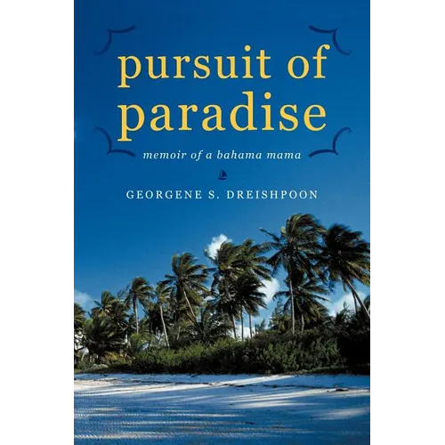 Pursuit of Paradise: Memoir of a Bahama Mama - Paperback