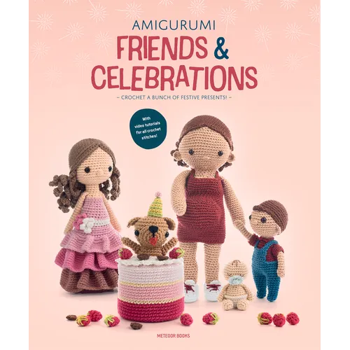 Amigurumi Friends and Celebrations: Crochet a Bunch of Festive Presents - Paperback