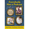 Everybody Has a Podcast (Except You): A How-To Guide from the First Family of Podcasting - Hardcover