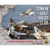 Tonkin Gulf Yacht Club: Us Carrier Operations Off Vietnam 1964 - 1975 - Hardcover
