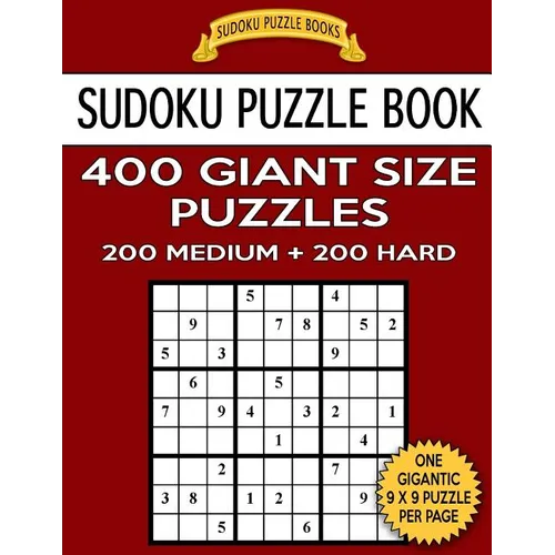 Sudoku Puzzle Book 400 Giant Size Puzzles, 200 MEDIUM and 200 HARD: One Gigantic Puzzle Per Letter Size Page - Paperback