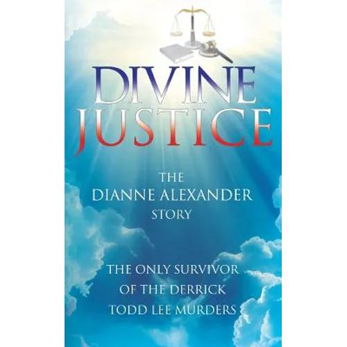 Divine Justice: The Dianne Alexander Story - Paperback