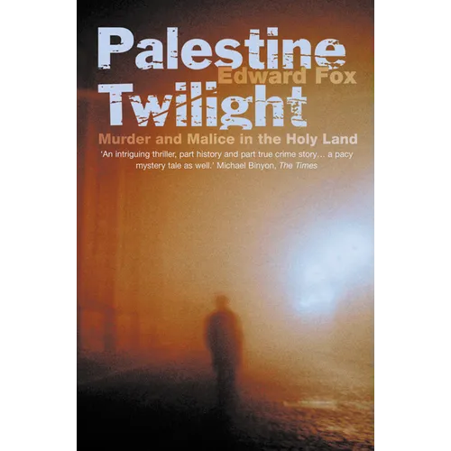 Palestine Twilight: The Murder of Dr Glock and the Archaeology of the Holy Land - Paperback