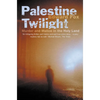 Palestine Twilight: The Murder of Dr Glock and the Archaeology of the Holy Land - Paperback