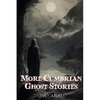 More Cumbrian Ghost Stories - Paperback